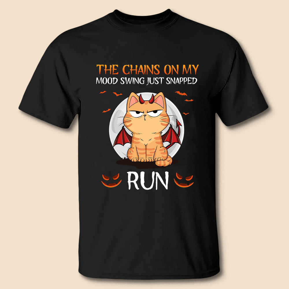 The Chains On My Mood Swing Just Snapped - Personalized T-Shirt/ Hoodie - Best Gift For Halloween - Giftago