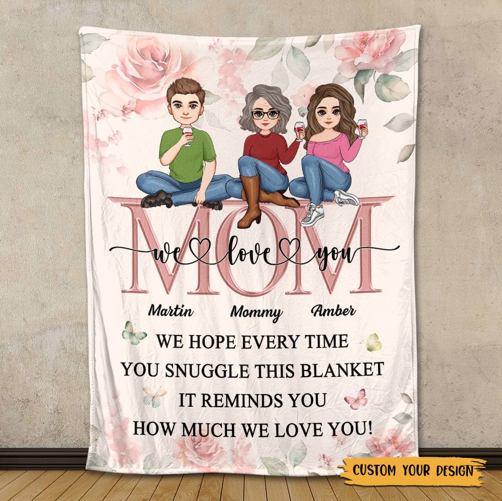 Mom It Reminds How Much We Love You - Personalized Blanket