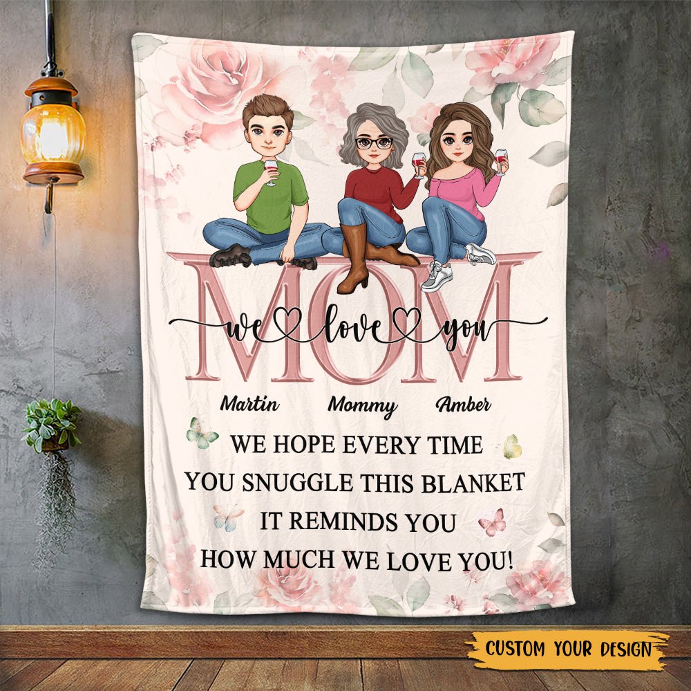 Mom It Reminds How Much We Love You - Personalized Blanket