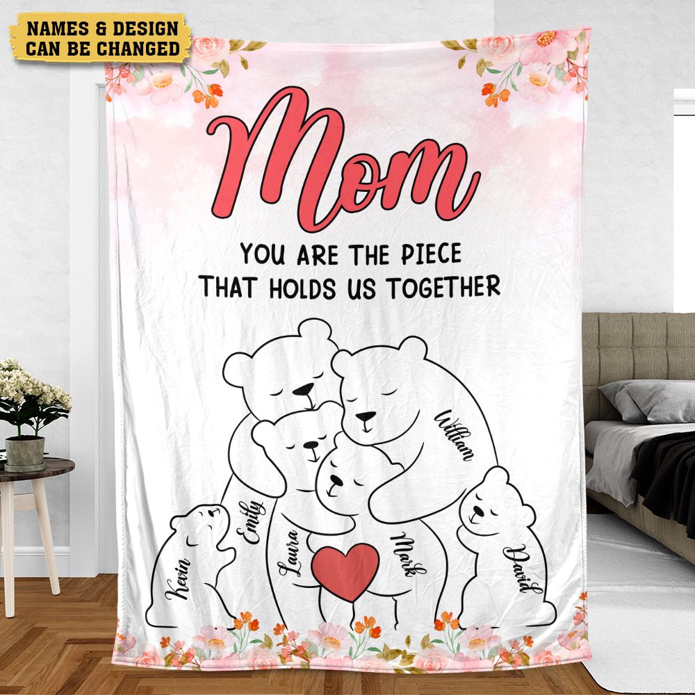 Mom You Are The Piece That Holds Us Together - Personalized Blanket - Giftago