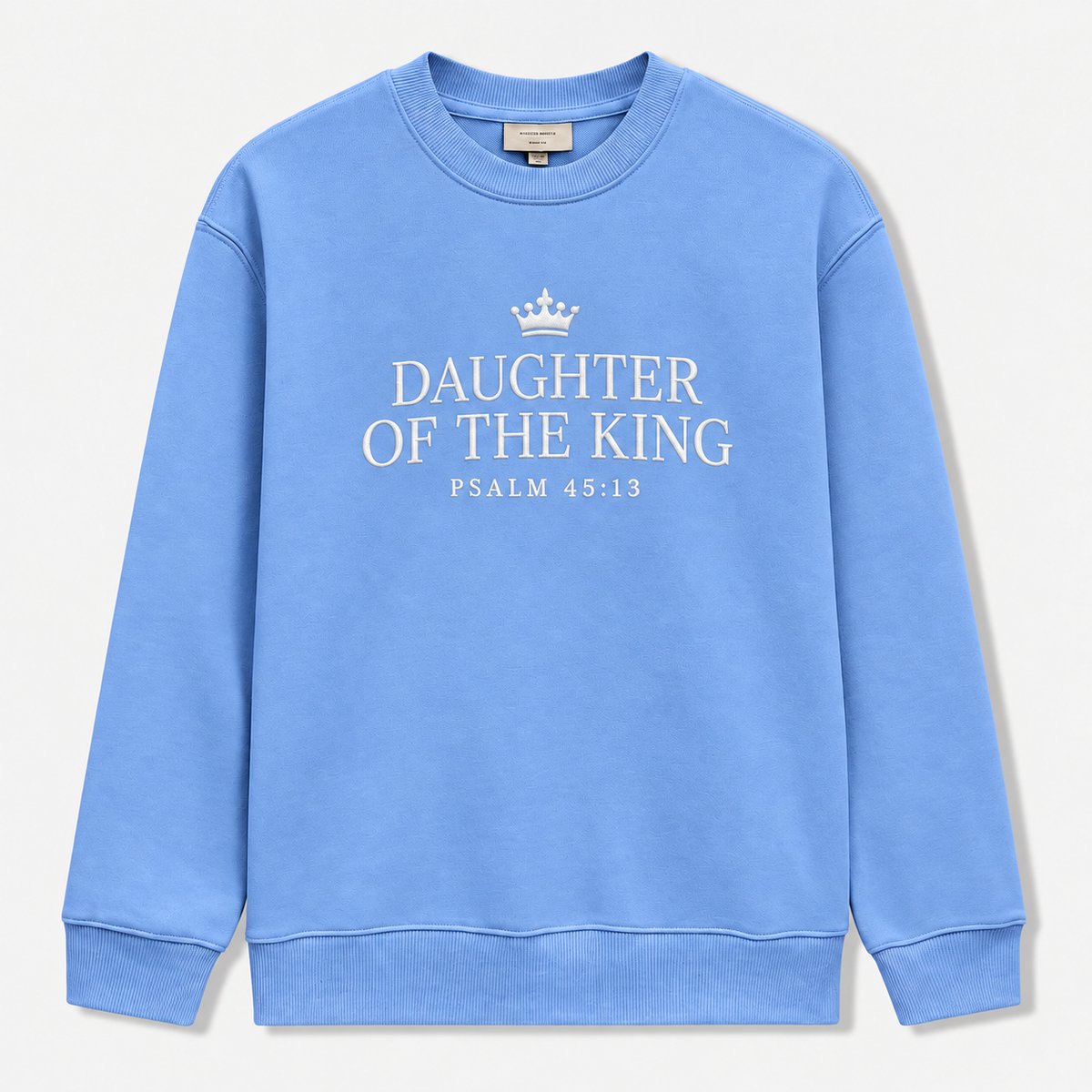 Daughter of the King Embroidered Sweatshirt – Psalm 45:13