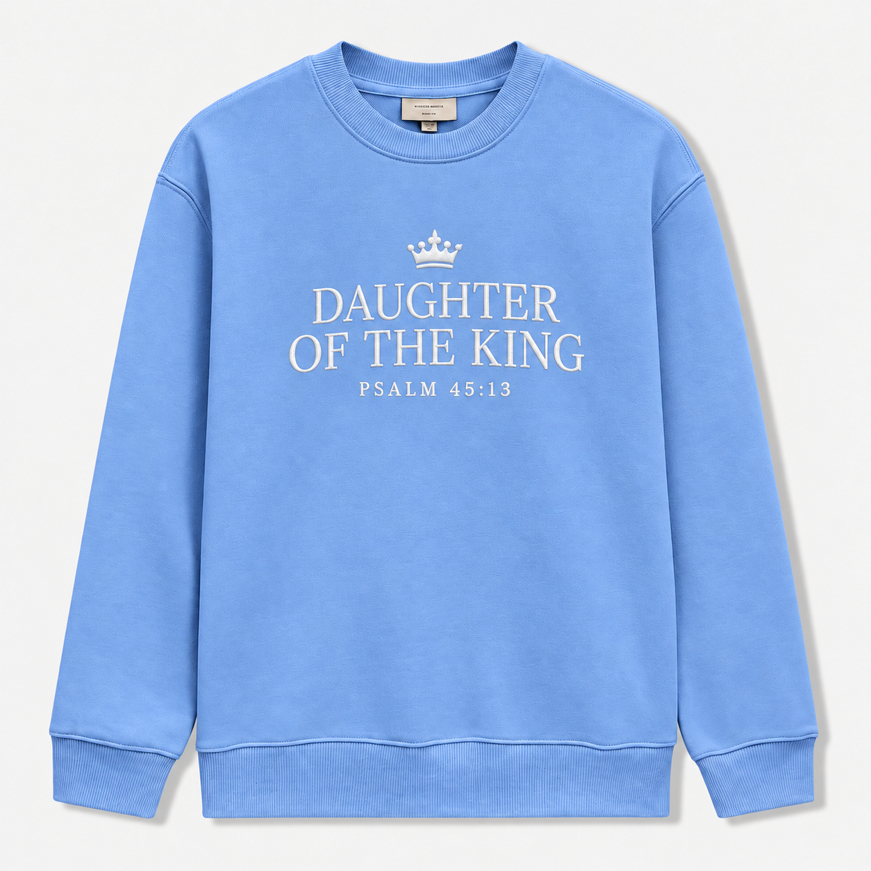 Daughter of the King Embroidered Sweatshirt – Psalm 45:13