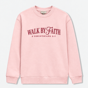 Walk by Faith Embroidered Sweatshirt – 2 Corinthians 5:7