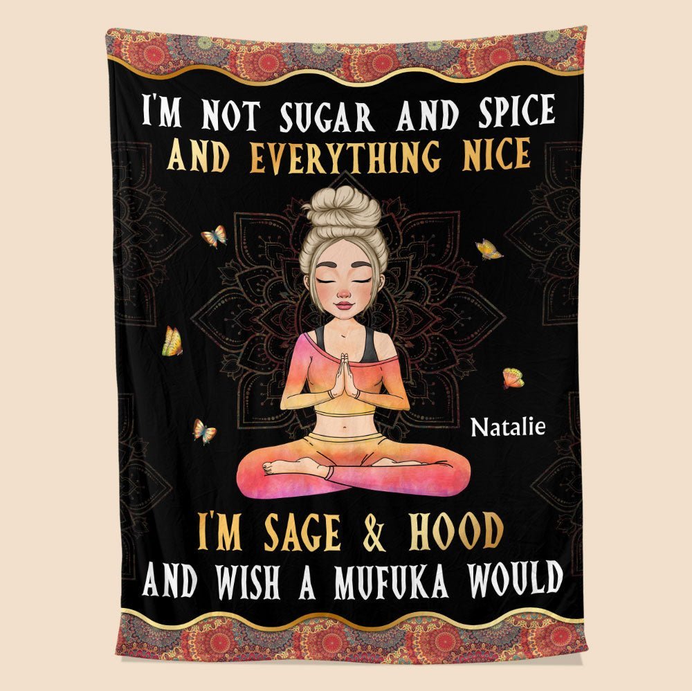 Yoga I'm Not Sugar And Spice - Personalized Blanket