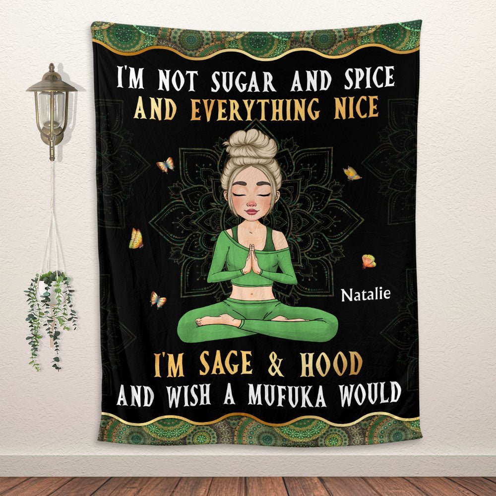 Yoga I'm Not Sugar And Spice - Personalized Blanket