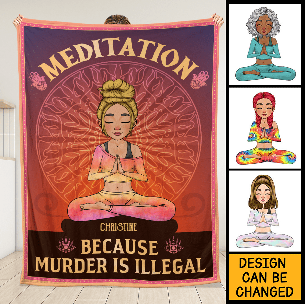 Yoga Meditation Because Murder Is Illegal - Personalized Blanket - Giftago