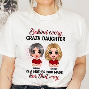 Personalized T-Shirt/ Hoodie - Behind Every Crazy Daughter Is A Mother Doll Mom - Best Gift For Mother