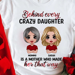 Personalized T-Shirt/ Hoodie - Behind Every Crazy Daughter Is A Mother Doll Mom - Best Gift For Mother