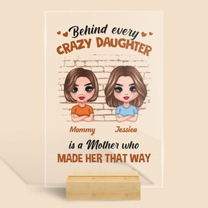 Behind Every Crazy Daughter - Personalized Acrylic Plaque - Best Gift For Mother - Giftago