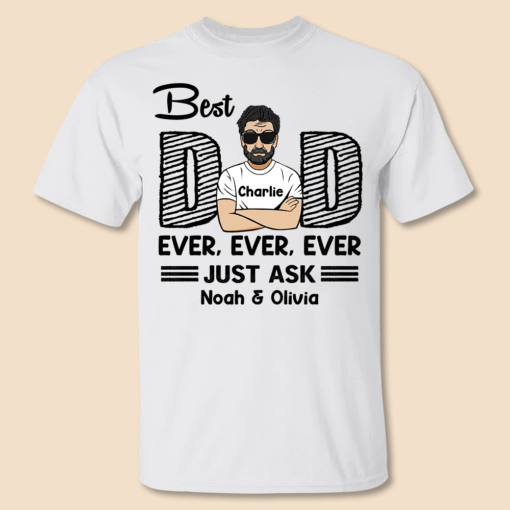 Best Dad Ever - Personalized T-Shirt/ Hoodie - Best Gift For Father, Grandpa - Giftago