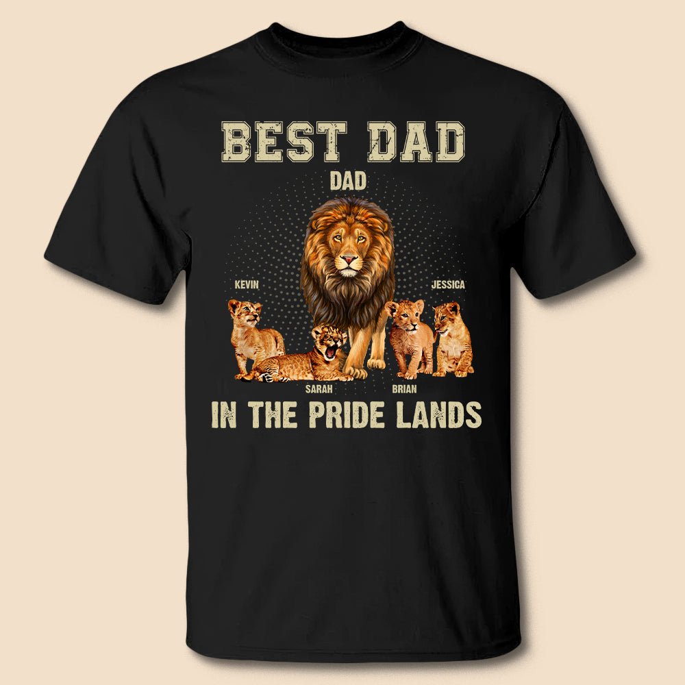 Best Dad In The Pride Land - Personalized T-Shirt/ Hoodie - Best Gift For Father - Giftago