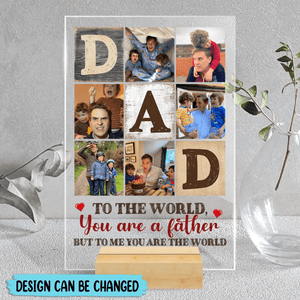 Dad To The World You Are A Father Photo Collage - Personalized Acrylic Plaque - Best Gift For Father - Giftago
