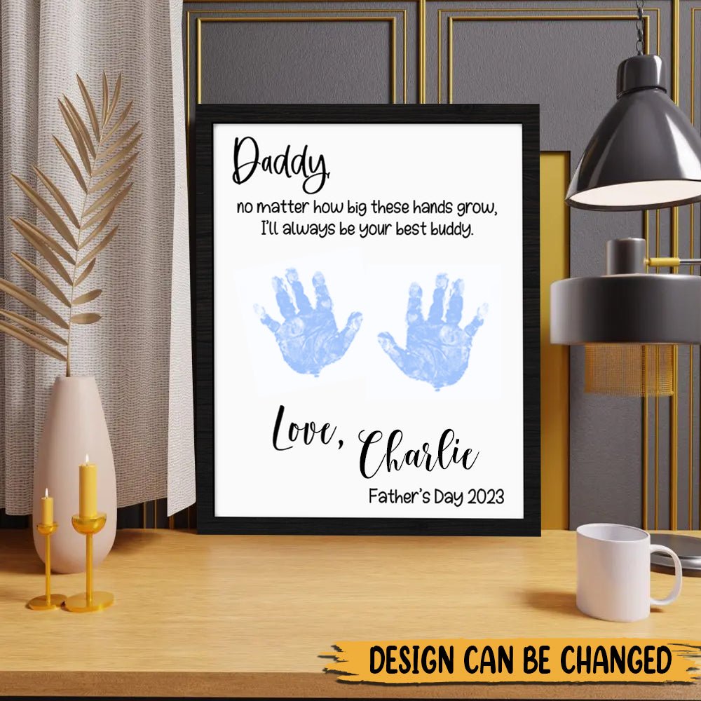 Personalized Wooden Sign - Daddy No Matter How Big These Hands Grow - Best Gift For Dad