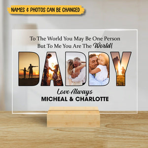 Personalized Acrylic Plaque - DADDY, You Are The World