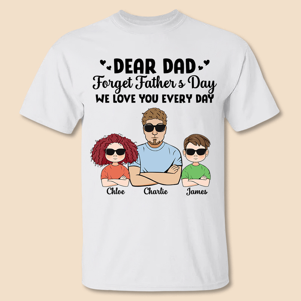 Dear Dad, We Love You Every Day - Personalized T-Shirt/ Hoodie - Best Gift For Father - Giftago