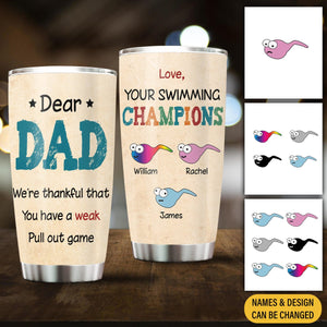 Dear Dad, Your Swimming Champions - Personalized Tumbler - Best Gift For Father - Giftago