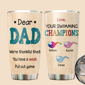 Dear Dad, Your Swimming Champions - Personalized Tumbler - Best Gift For Father - Giftago
