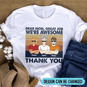 Dear Mom, Great Job We're Awesome - Personalized T-Shirt/Hoodie - Best Gift For Mother - Giftago