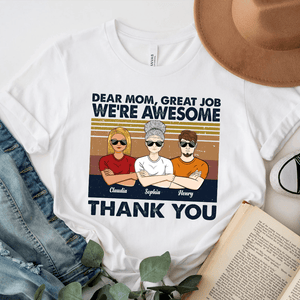 Dear Mom, Great Job We're Awesome - Personalized T-Shirt/Hoodie - Best Gift For Mother - Giftago