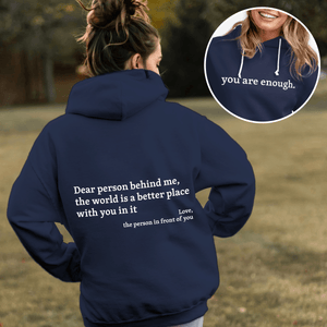 Dear Person Behind Me The World Is A Better Place With You In It - Hoodie - Giftago