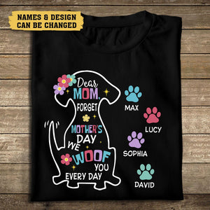 Dog - Dear Mom Forget Mother's Day - Personalized T-Shirt/ Hoodie - Best Gift For Mother - Giftago