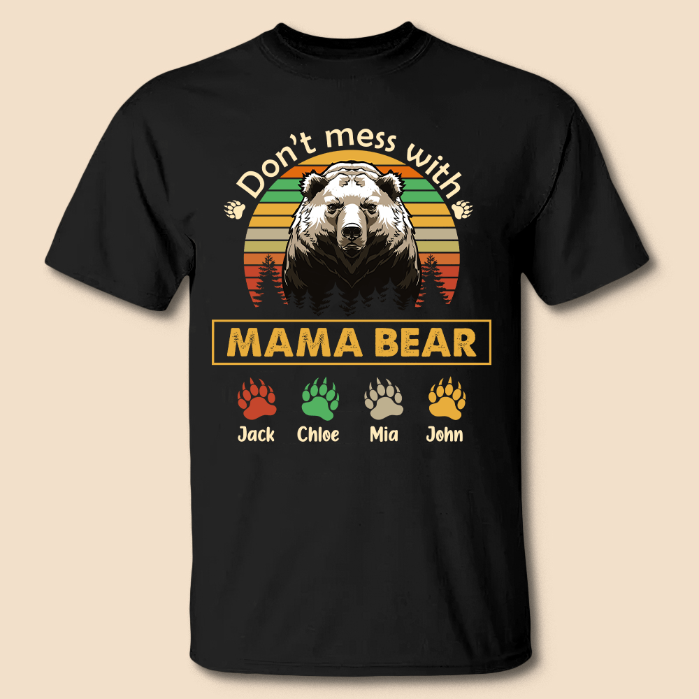 Don't Mess With Mama Bear - Personalized T-Shirt/ Hoodie - Best Gift For Mother - Giftago