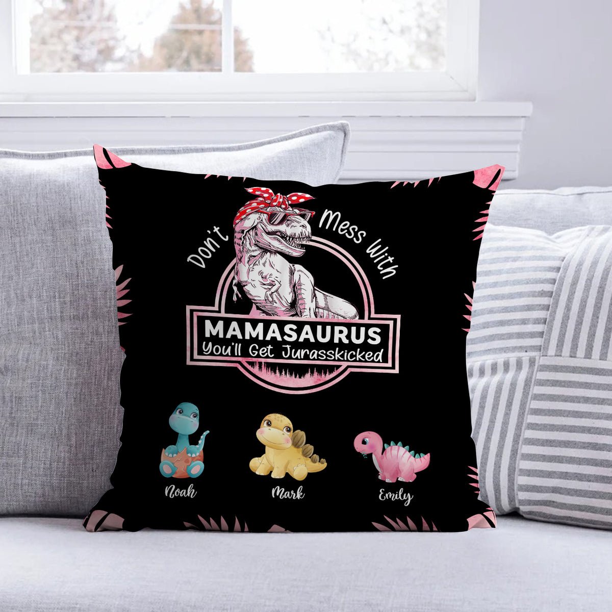 Don't Mess With Mamasaurus (Black) - Personalized Pillow - Best Gift For Mother, Grandma - Giftago