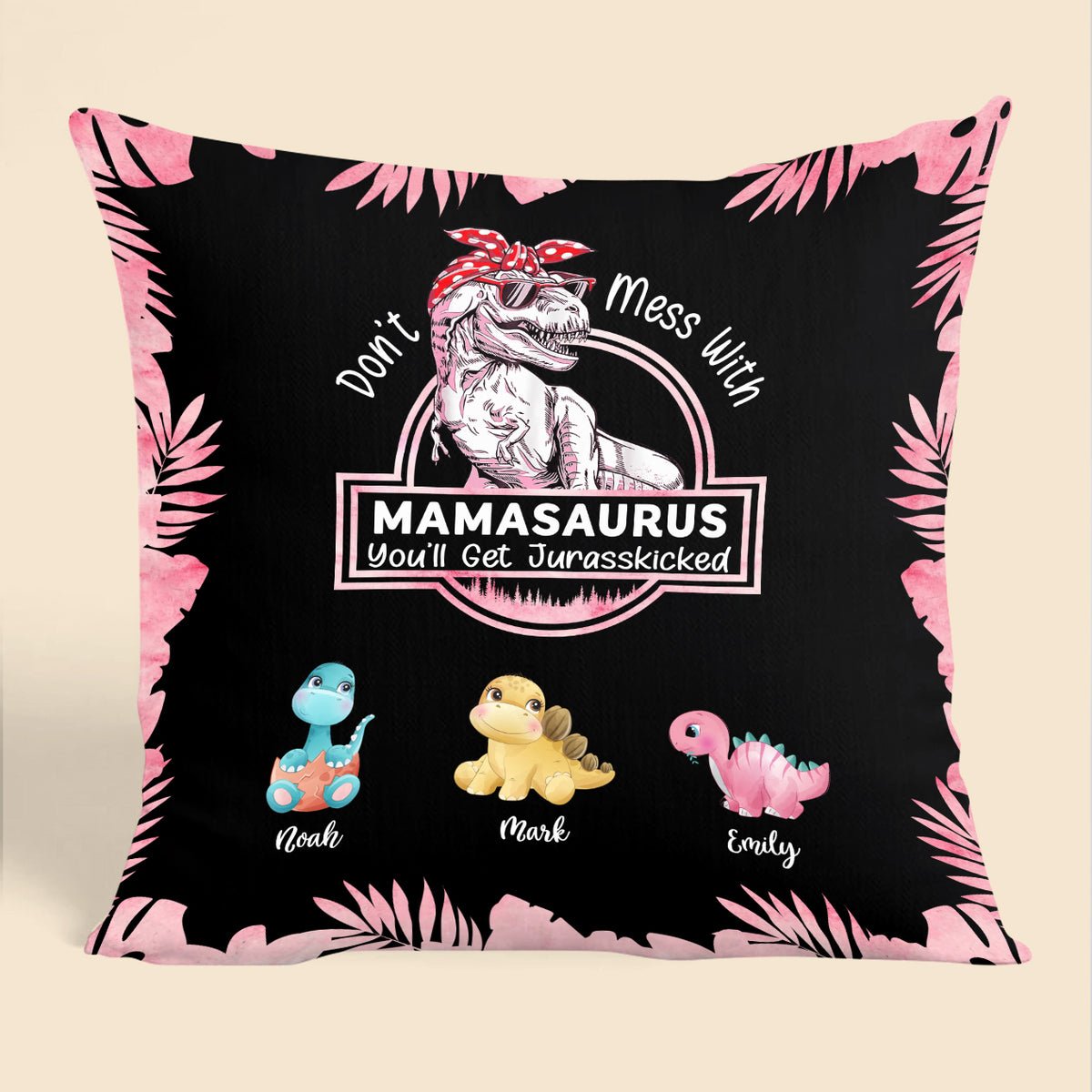 Don't Mess With Mamasaurus (Black) - Personalized Pillow - Best Gift For Mother, Grandma - Giftago
