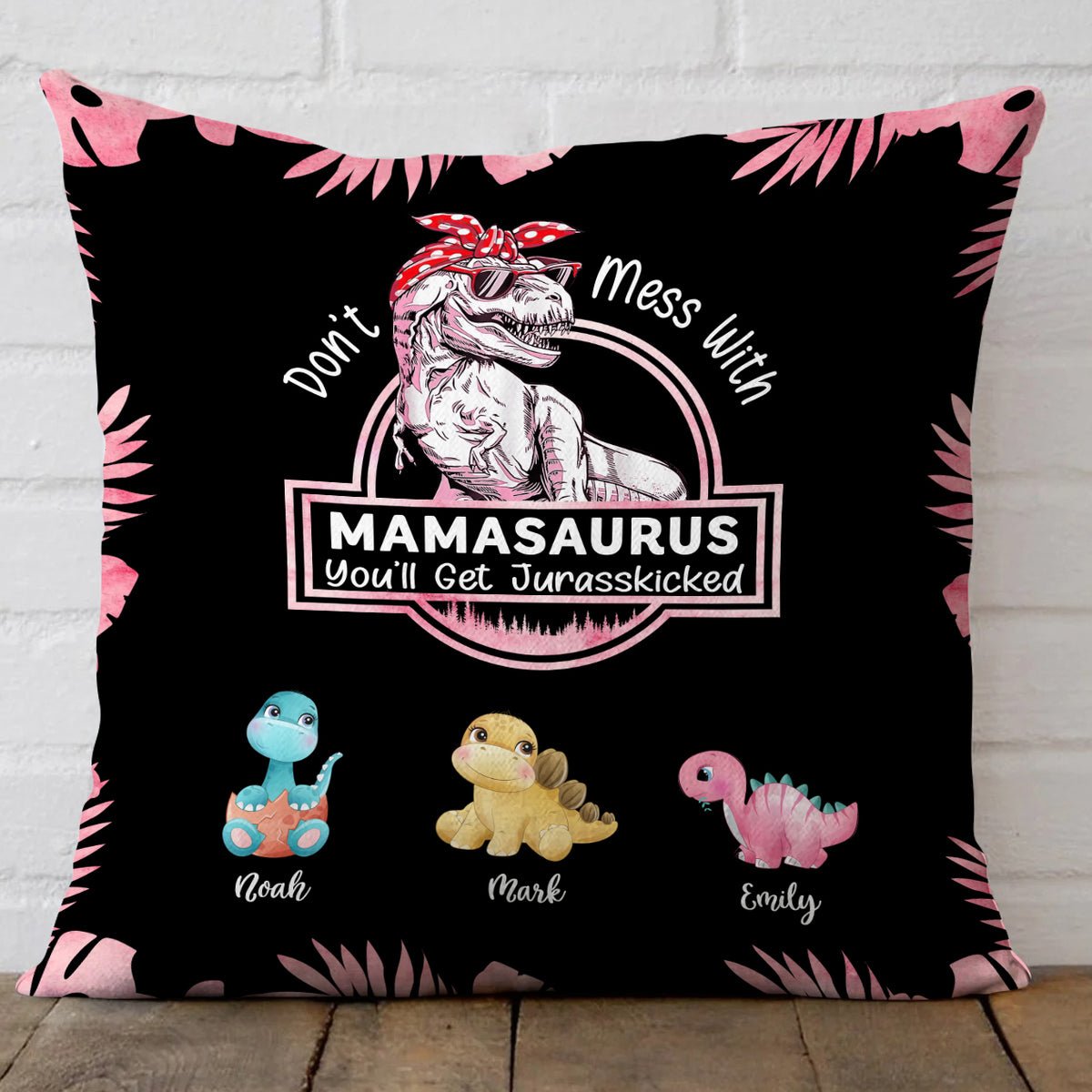 Don't Mess With Mamasaurus (Black) - Personalized Pillow - Best Gift For Mother, Grandma - Giftago
