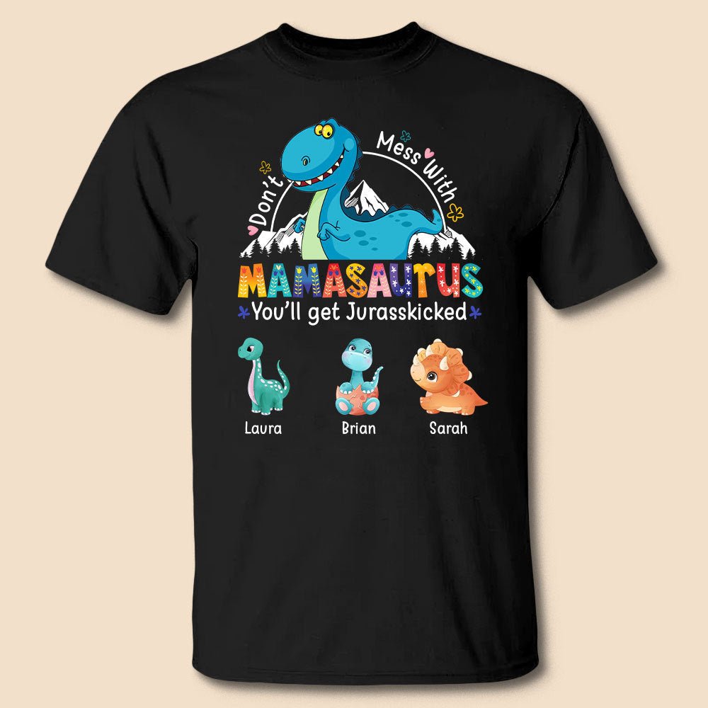 Don't Mess With Mamasaurus - Personalized T-Shirt/ Hoodie - Best Gift For Mother - Giftago