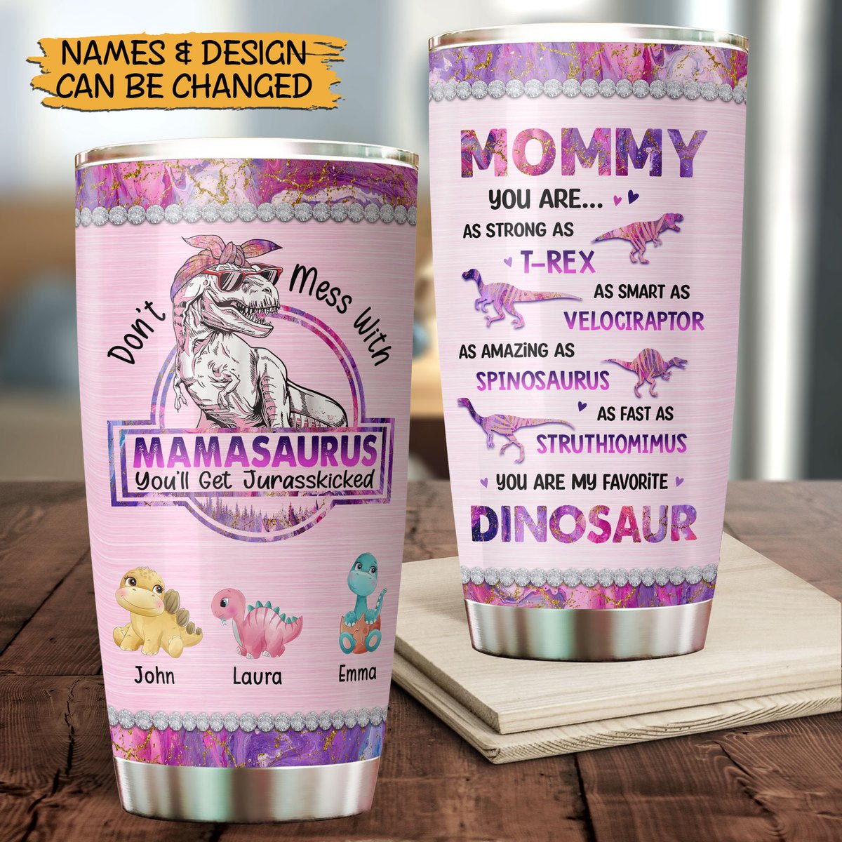 Don't Mess With Mamasaurus, You'll Get Jurasskicked Personalized Tumbler