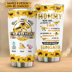 Don't Mess With Mamasaurus Sunflower Version - Personalized Tumbler - Best Gift For Mother - Giftago