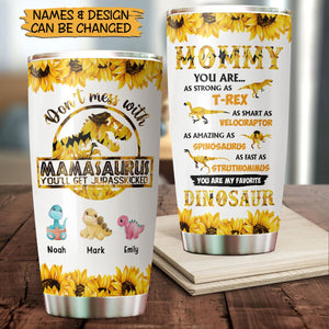 Don't Mess With Mamasaurus Sunflower Version - Personalized Tumbler - Best Gift For Mother - Giftago