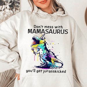 Don't Mess With Mamasaurus T-Shirt/ Hoodie - Best Gift For Mother, Grandma - Giftago