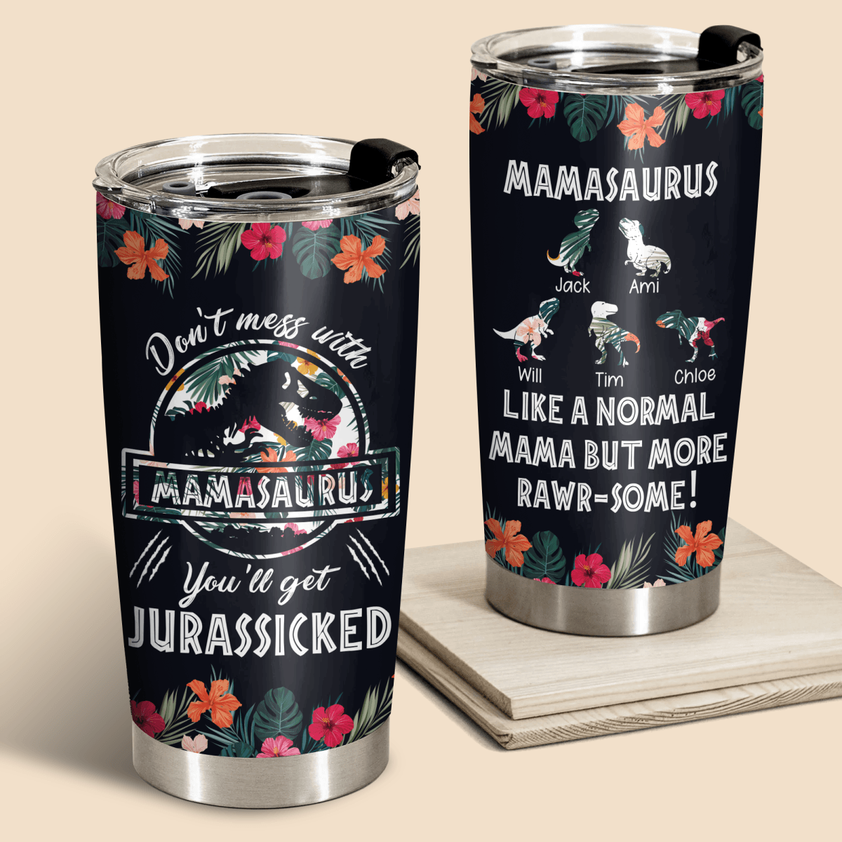 Don't Mess With Mamasaurus Happy Mothers Day Tumbler –