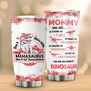 Personalized Tumbler For Mom - Don't Mess With Mamasaurus With Heart