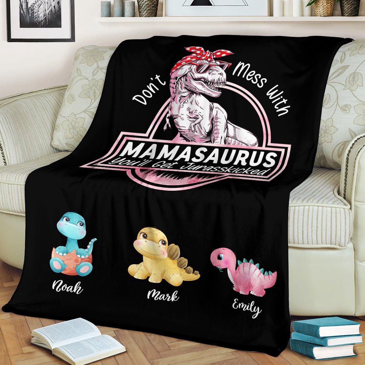 Qd - Personalized - Don't Mess With Mamasaurus You'll Get Jurasskicked —  FrendyGifts