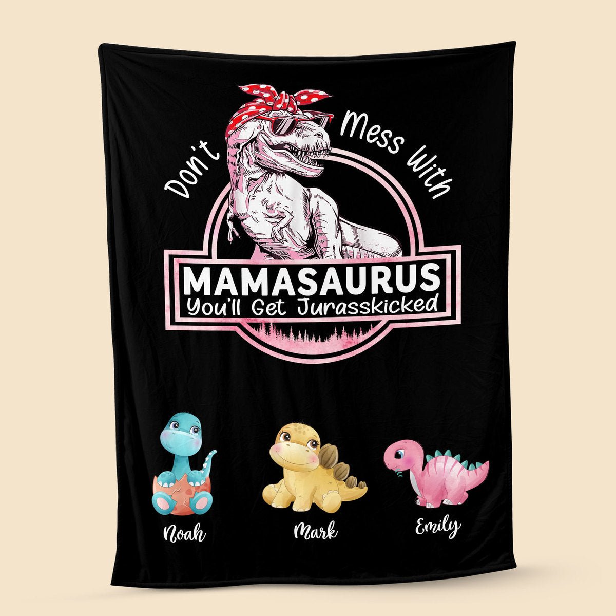 Don't Mess With Mamasaurus, You'll Get Jurasskicked - Personalized Tum -  giftbyyear