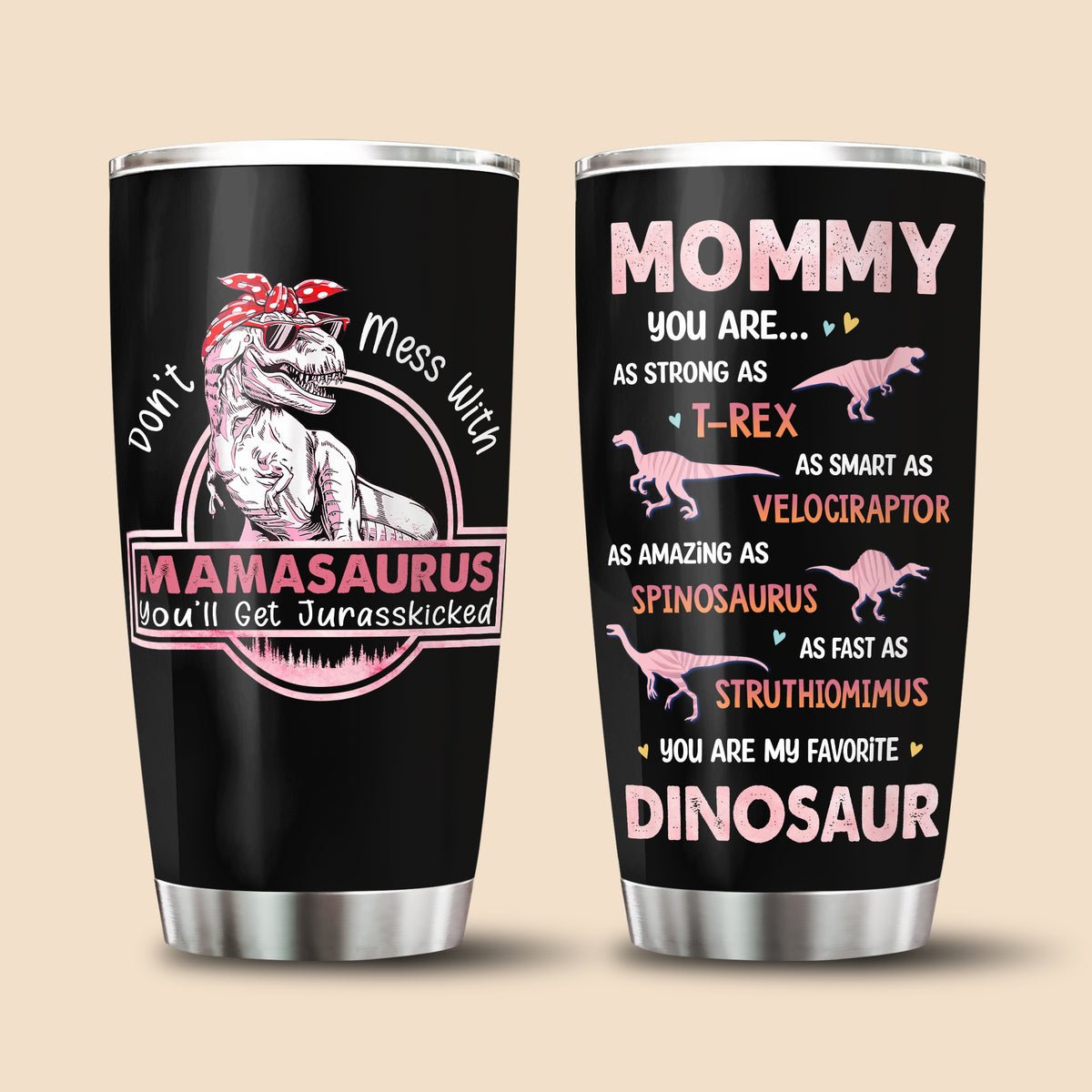 Personalized Tumbler For Mom - Don't Mess With Mamasaurus