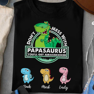 Don't Mess With Papasaurus - Personalized T-Shirt/ Hoodie - Best Gift For Father, Grandpa - Giftago