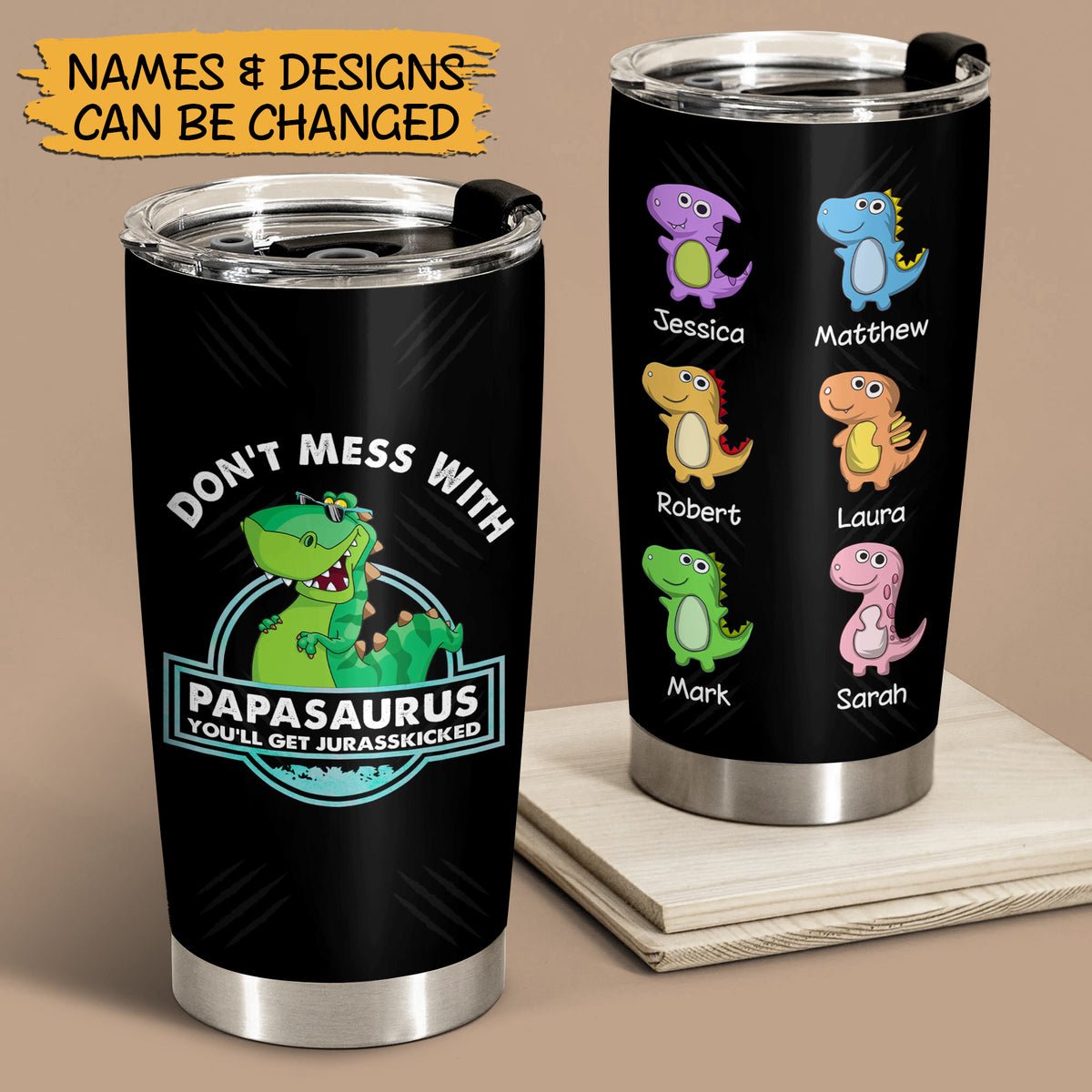 Personalized Dad Tumbler - Don't Mess With Papasaurus - Gift For Father, Grandpa