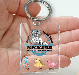 Don't Mess With Papasaurus, You'll Get Jurasskicked - Personalized Acrylic Keychain - Best Gift For Father, Grandpa - Giftago