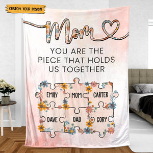 Personalized Mom Blanket -  Flower Mom You Are The Piece That Holds Us Together Pink
