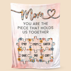 Personalized Mom Blanket -  Flower Mom You Are The Piece That Holds Us Together Pink