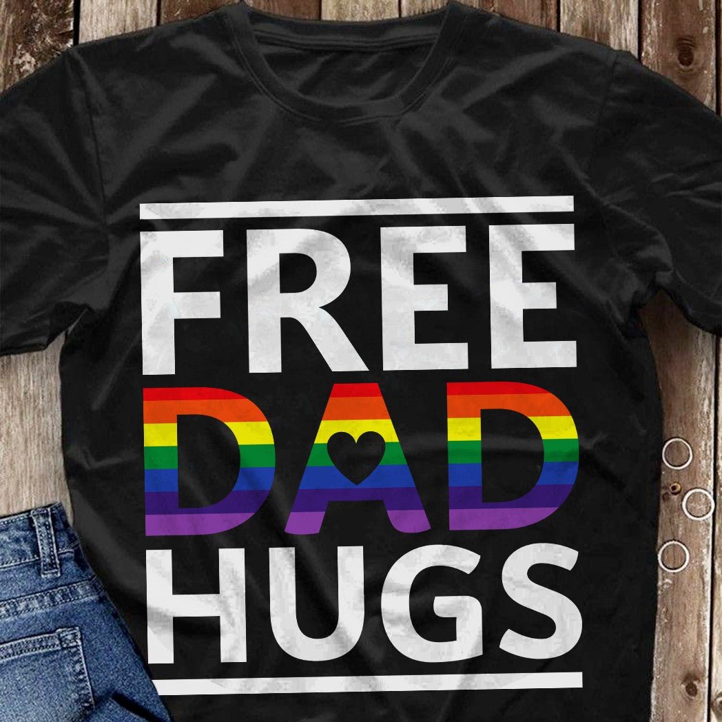Free Dad Hugs Gay Lesbian Trans Awareness Gift TShirt - NH0622DT - Giftago