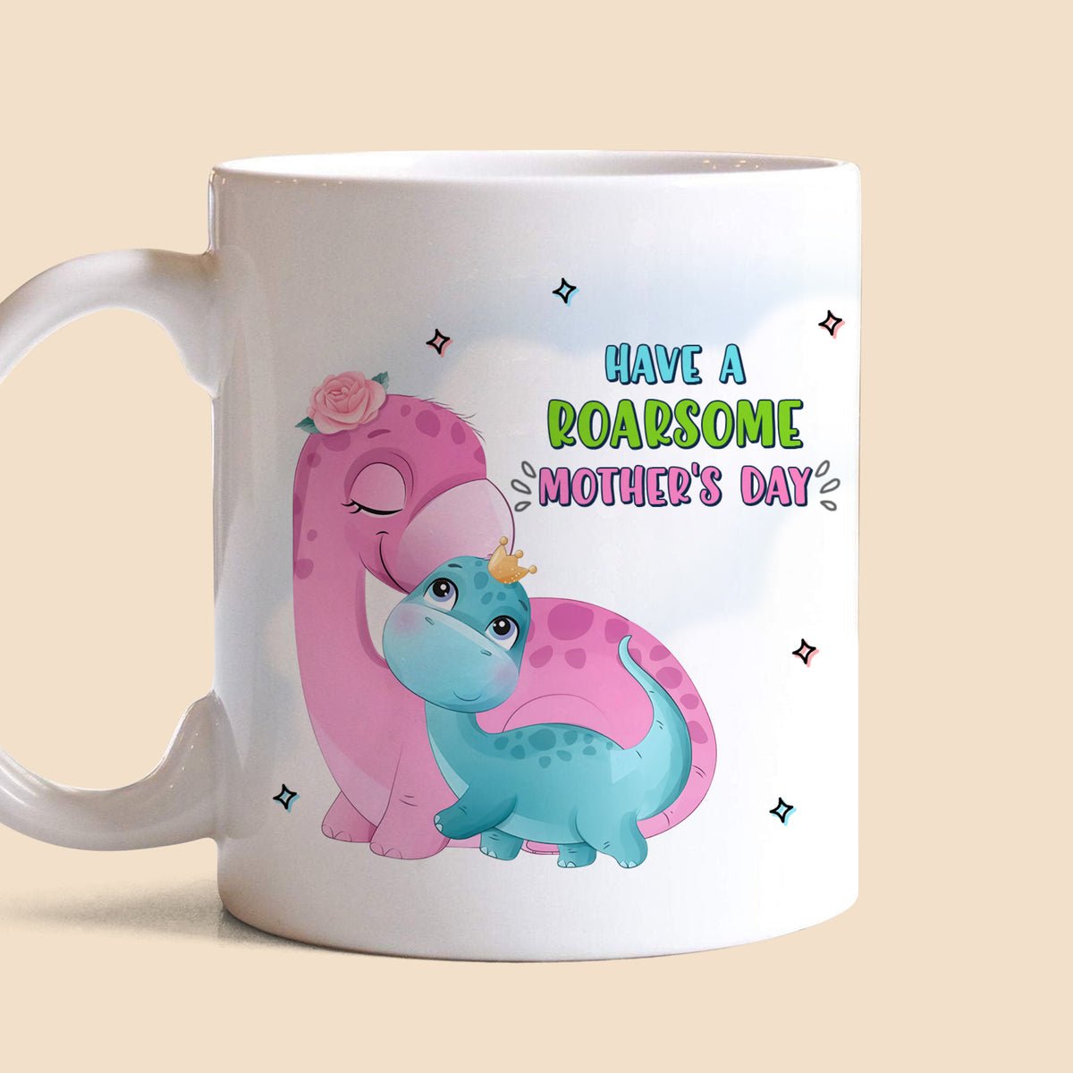 Have A Roarsome Mother's Day White Mug - Best Gift For Mother - Giftago