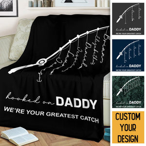 Personalized Dad Blanket -  Hooked On Daddy - Best Gift For Father, Grandpa