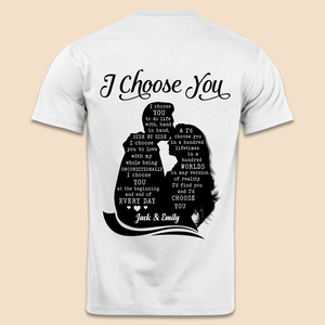 I Choose You - Personalized T-Shirt/ Hoodie - Best Gift For Couple - Giftago