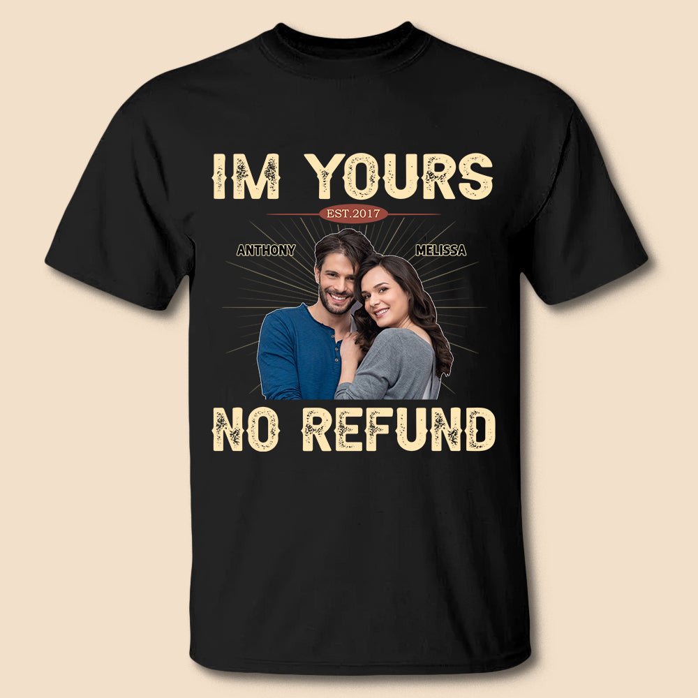 I'm Yours No Refund - Personalized Hoodie/T-Shirt - Best Gift For Couple - Giftago