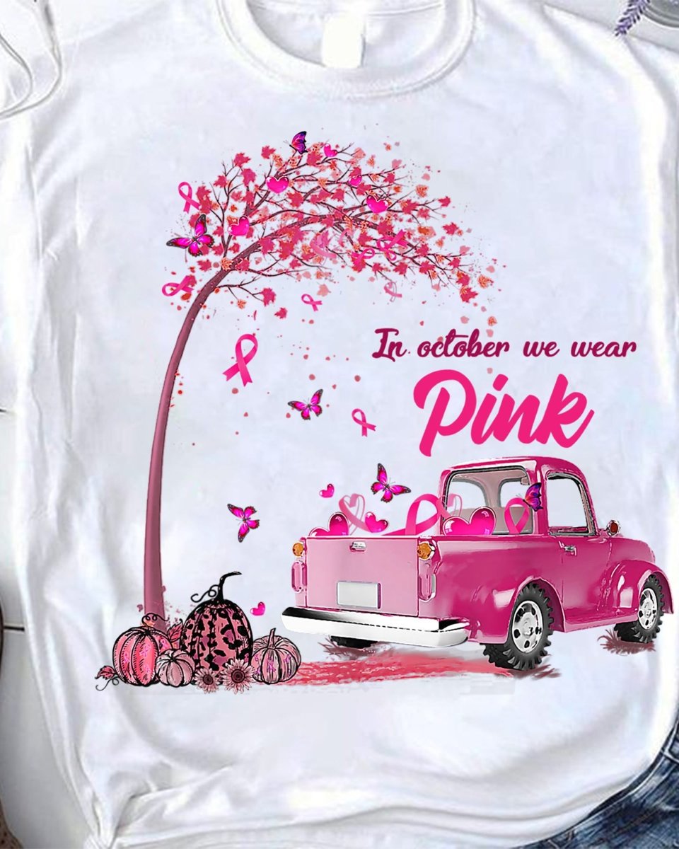 In October We Wear Pink Breast Cancer 2D T-shirt - TG0822 - Giftago